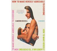 How to Make Herself Agreeable to Everyone: A Memoir