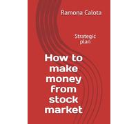 How to make money from stock market: Strategic plan