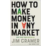 James J. Cramer How to Make Money in Any (Copertina rigida) (PRESALE 06/11/2025)