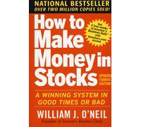 How to make money in stocks: a winning system in good time or bad - O'Neil...