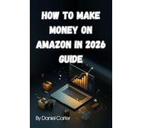 How to Make Money on Amazon In 2026 Guide: Discover Proven Ways to Earn from Product Reviews, KDP Publishing, FBA, and Passive Income Streams