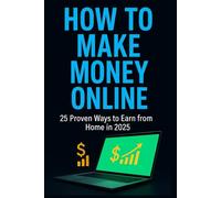 How to Make Money Online: 25 Proven Ways to Earn from Home in 2025