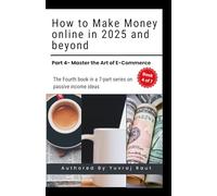 How To Make Money Online in and Beyond: Master The Art of E-Commerce