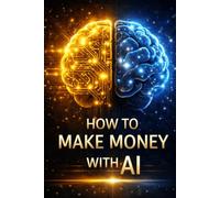 How to Make Money with AI: Beginner-Friendly Side Hustles Using ChatGPT & Free Tools - Includes a 30-Day Action Plan + Notes Section