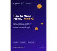 How to Make Money with AI Subtitle: A Step-by-Step System for Turning Artificial Intelligence Tools Into Real Income