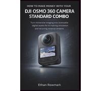 How to Make Money With Your DJI Osmo 360 Camera Standard Combo: Turn immersive imaging into licensable digital assets for AI training simulation and recurring revenue streams