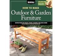 How to Make Outdoor & Garden Furniture: Instructions for Tables, Chairs,