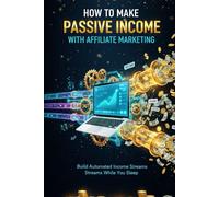 How to Make Passive Income with Affiliate Marketing