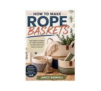 HOW TO MAKE ROPE BASKETS: easy beginner projects for stylish handmade storage baskets and home accessories