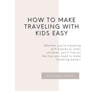 How to make traveling with kids easy: Whether you’re traveling with babies or small children, you’ll find all the tips you need to make traveling easier!