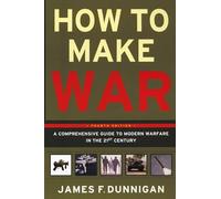 James F Dunniga How To Make War A Comprehensive Guide to Mode (Copertina rigida)