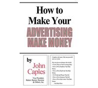 How to make your advertising make money - Caples John
