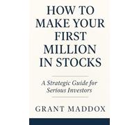 How to Make Your First Million in Stocks: A Strategic Guide for Serious Investors