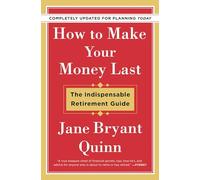 Jane Bryant Qui How to Make Your Money Last - Completely Updated for (Tascabile)