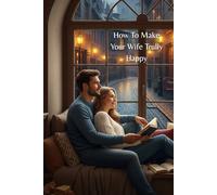 How To Make Your Wife Happy