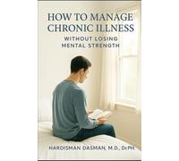 How to Manage Chronic Illness Without Losing Mental Strength