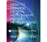 HOW TO MANAGE MENTAL HEALTH IN A MISSING PERSON CASE: THE STORM OF SIX ELEVEN