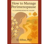 How to manage Perimenopause: A Comprehensive Guide
