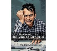 How to Manage the Dunning-Kruger Club: Leading Ineffective and Incompetent Employees
