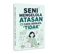 How to Manage Your Boss and Say No (Indonesian Edition) - A Practical Guide to Avoid Burnout, Set Boundaries and Stay in Control at Work