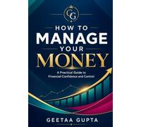 How to Manage Your Money: A Practical Guide to Financial Confidence and Control