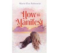 How to Manifest...