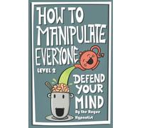 How to Manipulate Everyone: Defend Your Mind