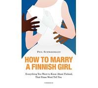 How To Marry A Finnish Girl: Everything You Want To Know About Finland, That Finns Wont Tell You