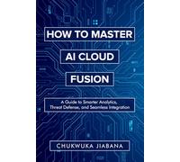 How to Master AI Cloud Fusion: A Guide to Smarter Analytics, Threat Defense, and Seamless Integration