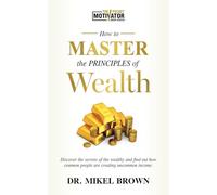 How To Master The Principles of Wealth