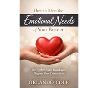 How to Meet the Emotional Needs of Your Partner