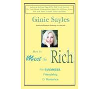 How to meet the Rich: For Business, Friendship, or Romance-Sayles, Ginie-Coperti