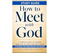 How to Meet with God (9-Week Study Guide)