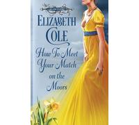 How to Meet Your Match on the Moors: A Scottish Regency Romance: 1