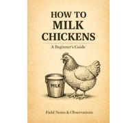 How to Milk Chickens: Funny Gag Gift Notebook, Weird Random Humor Journal, White Elephant & Secret Santa for Friends and Coworkers