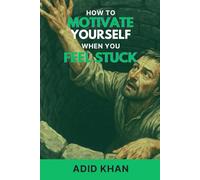 How to Motivate Yourself When You Feel Stuck