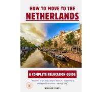How to Move to the Netherlands: A Complete Relocation Guide