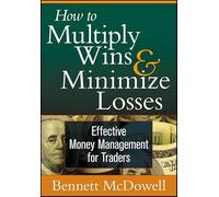 How to Multiply Wins and Minimize Losses: Effective Money Management for Traders [Edizione: Regno Unito]
