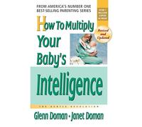 How To Multiply Your Baby's Intelligence: The Gentle Revolution