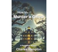 How to Murder a Ghost: A Paranormal Mystery