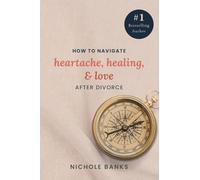 How to Navigate Heartache, Healing, & Love After Divorce
