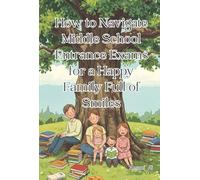 How to Navigate Middle School Entrance Exams for a Happy Family Full of Smiles