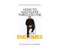 HOW TO NAVIGATE THROUGH THE END TIMES