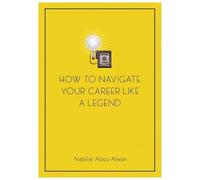 How To Navigate Your Career Like A Legend