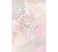 How to not - Beat up your coworkers: Perfect gift for your coworkers | This notebook is your new bestie