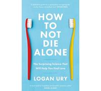 Logan Ury How to Not Die Alone (Tascabile)