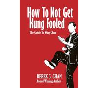 How to not get Kung Fooled: The Guide to Wing Chun