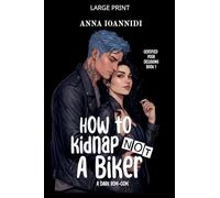 How to Not Kidnap a Biker - Large Print Edition: 1