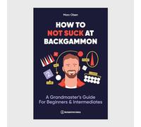 How to Not Suck at Backgammon: A Grandmaster's Guide for Beginners & Intermediates