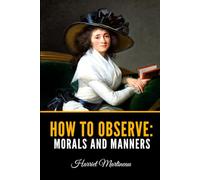 How to Observe: Morals and Manners